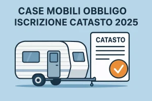 case mobili obbligo iscrizione catasto 2025 case mobili obbligo iscrizione catasto 2025